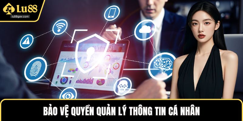 Bảo vệ quyền quản lý thông tin cá nhân