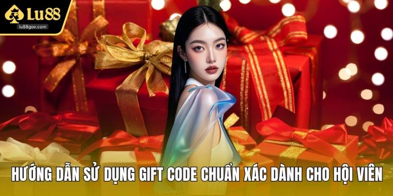 Hướng Dẫn Sử Dụng Gift Code
