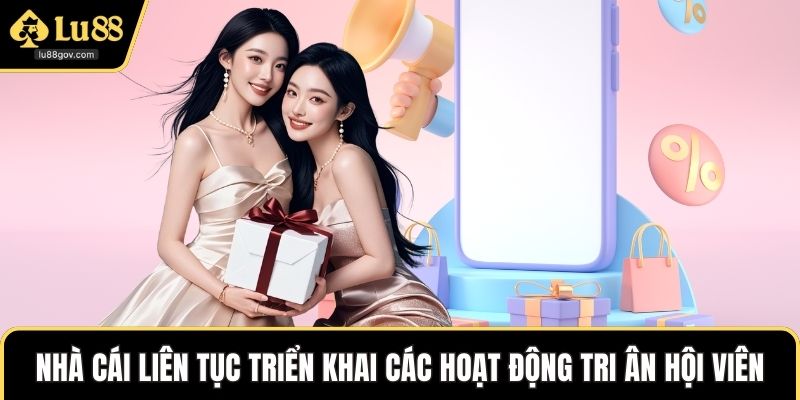 Nhà cái liên tục triển khai các hoạt động tri ân hội viên