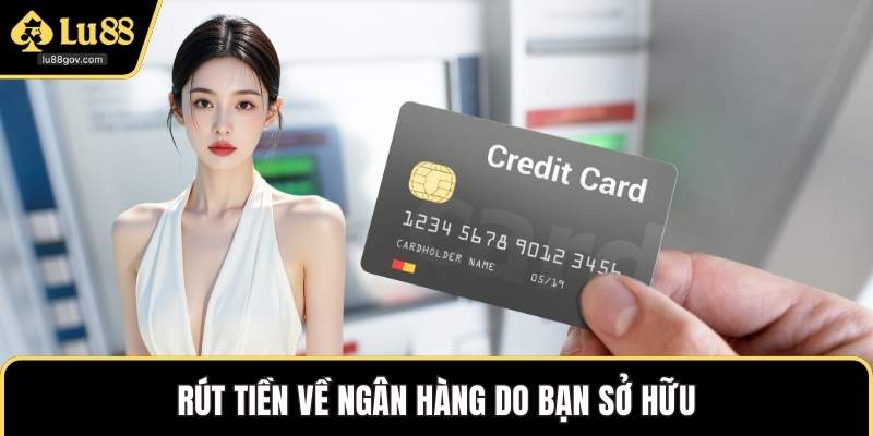 Rút tiền về ngân hàng do bạn sở hữu