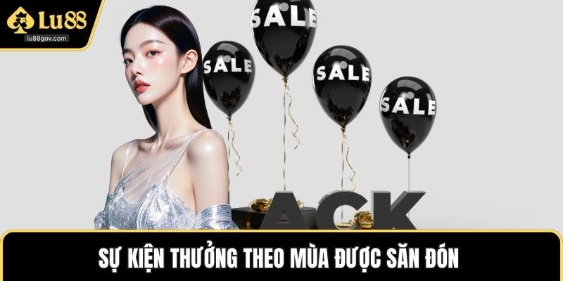 Sự kiện thưởng theo mùa được săn đón 
