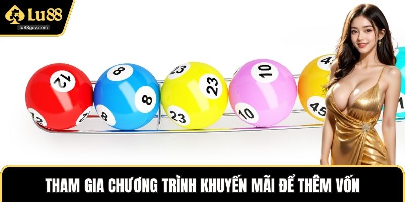 Tham gia chương trình khuyến mãi để thêm vốn